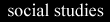 social studies